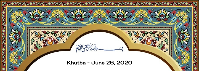 June 26 Khutba