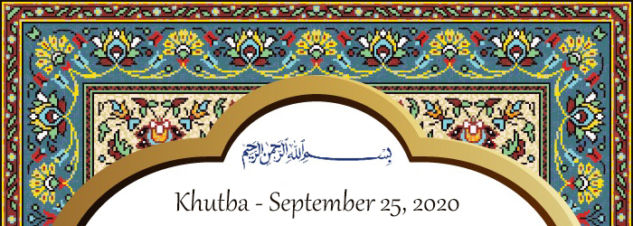 Khutba - Sept. 25, 2020