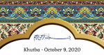 October 9, 2020 Khutba